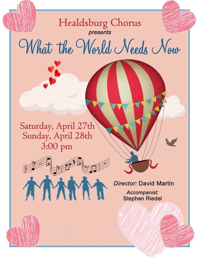Poster, Healdsburg Chorus Spring concert, What the World Needs Now.
